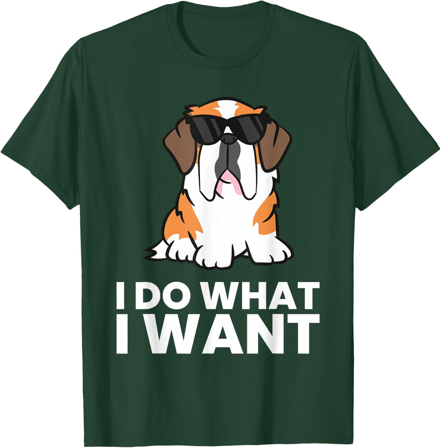 Saint Bernard Dog I Do What I Want Funny St. Bernard T-Shirt - T-Shirt | Forest