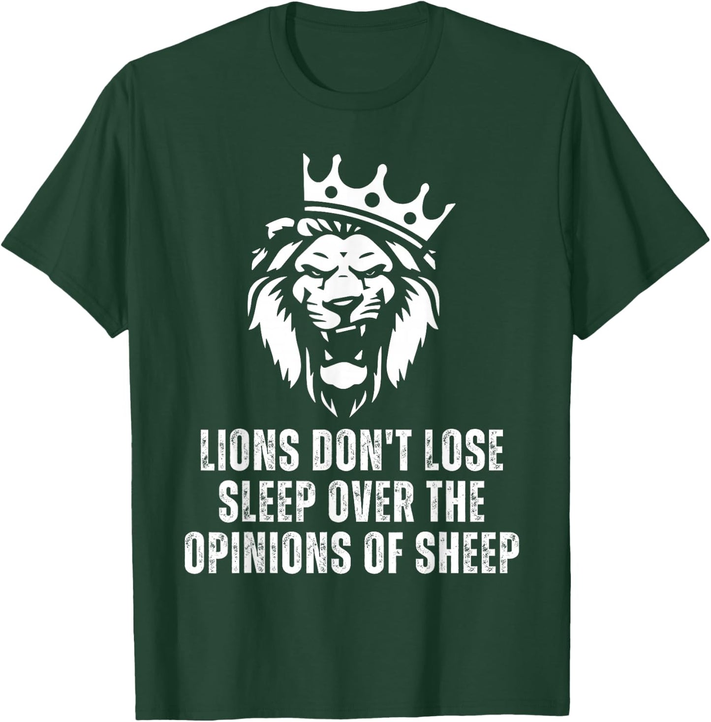 Lions Don't Lose Sleep Over the Opinions of Sheep T-Shirt - T-Shirt | Forest