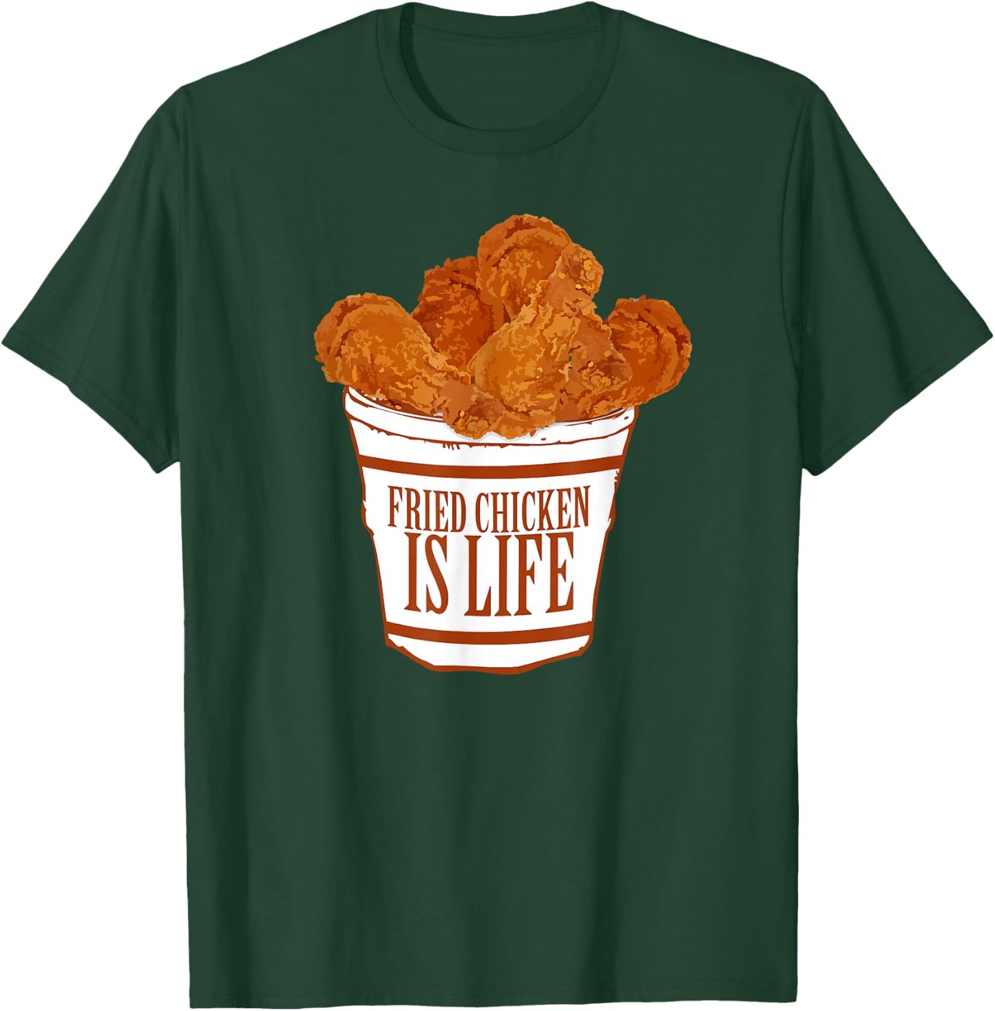 Fried Chicken is Life - Bucket Fried Chicken Lovers T-Shirt - T-Shirt | Forest
