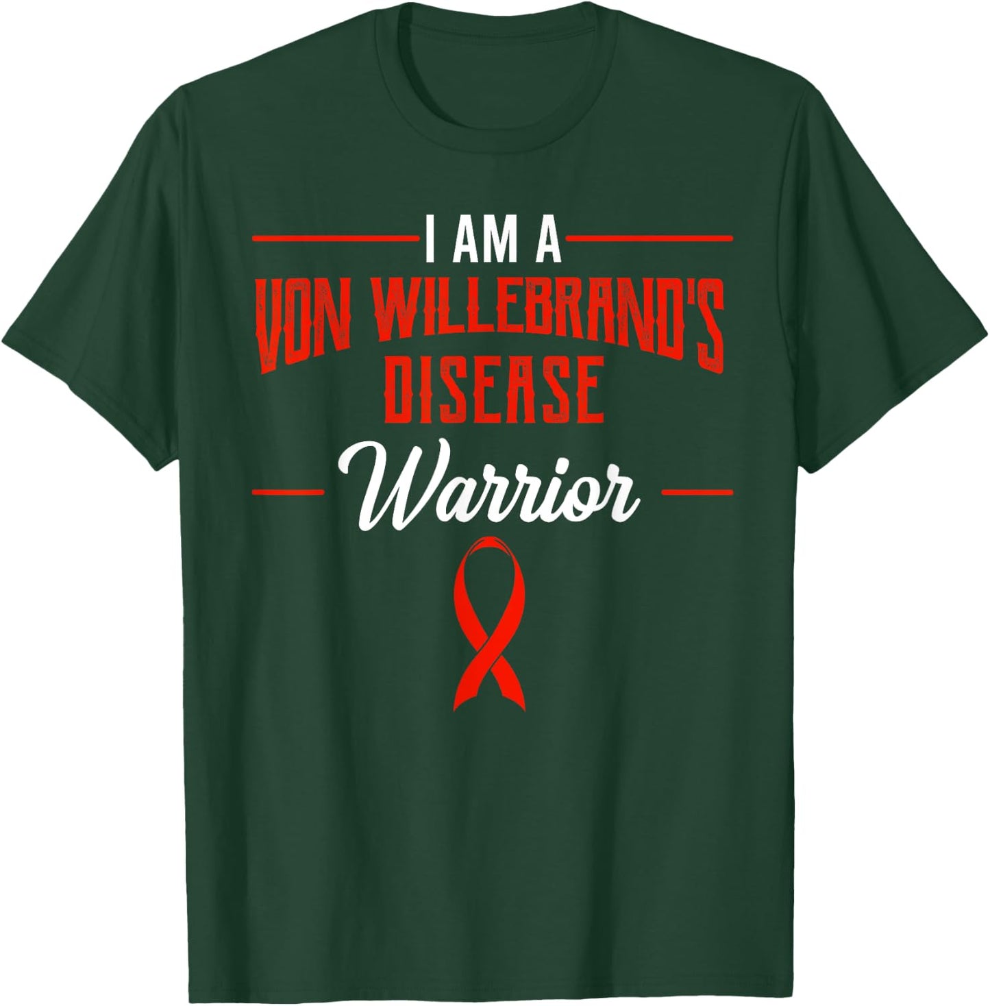 Von Willebrand Disease Warrior VWD Awareness Patient VWF T-Shirt - T-Shirt | Forest