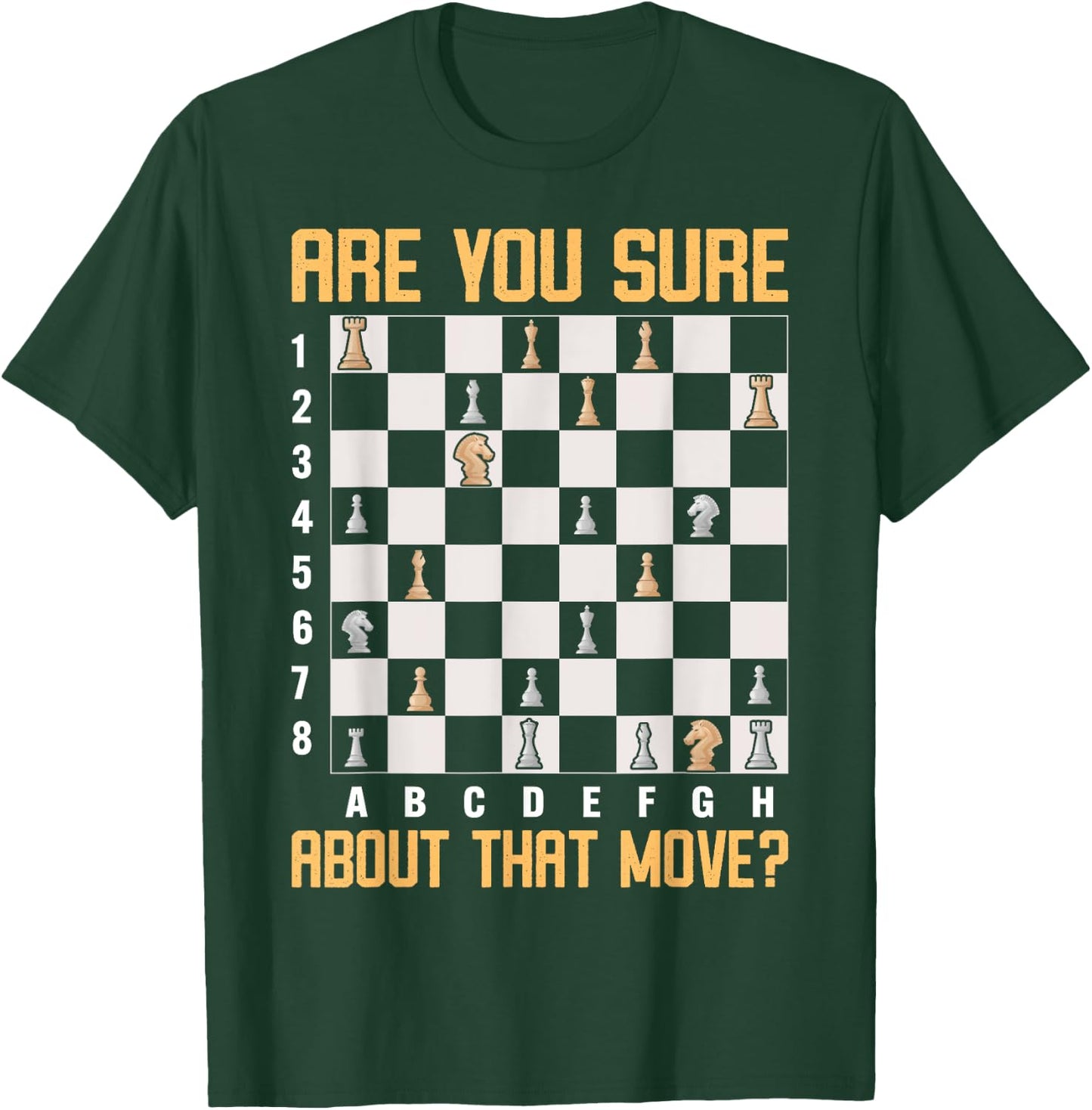 Are You Sure About That Move? T-Shirt - T-Shirt | Forest