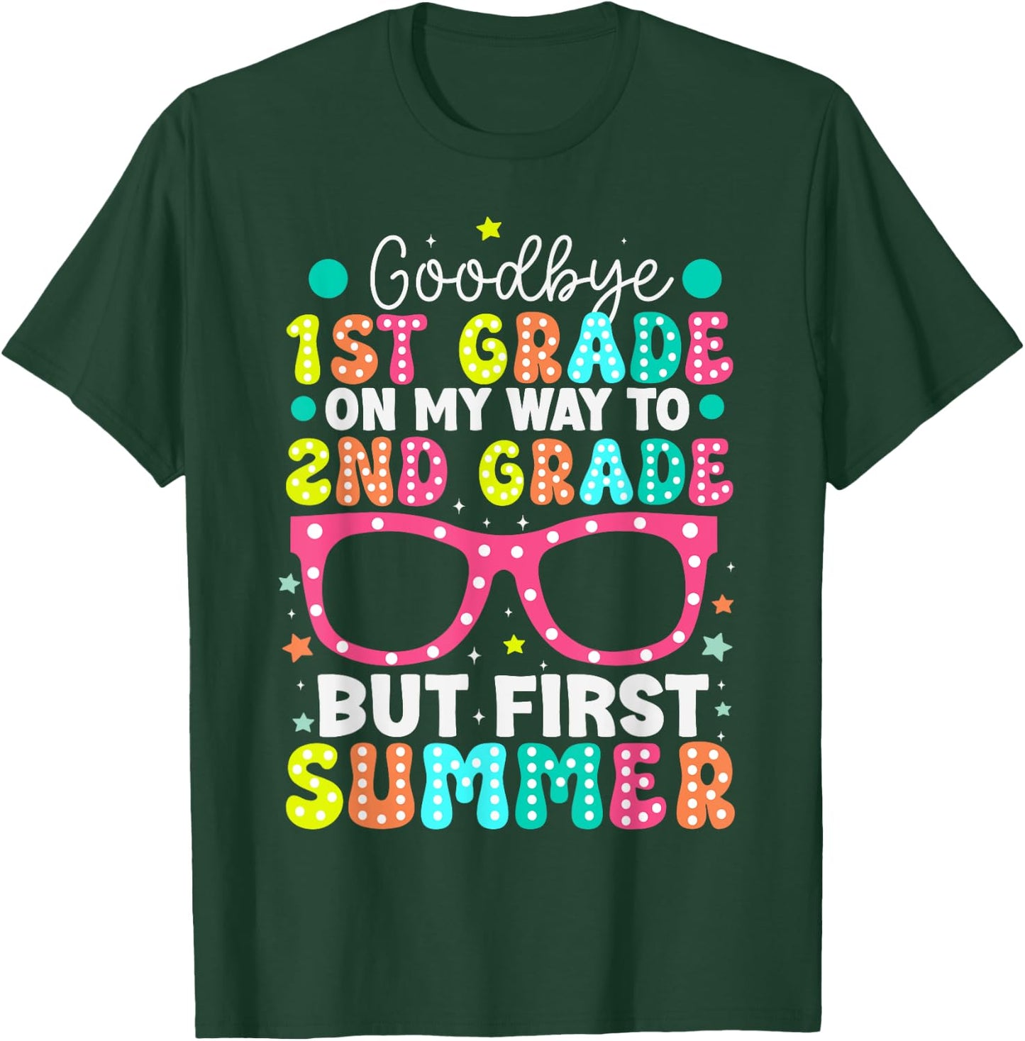 Goodbye 1st Grade Graduation To Second Grade First Summer T-Shirt - T-Shirt | Forest