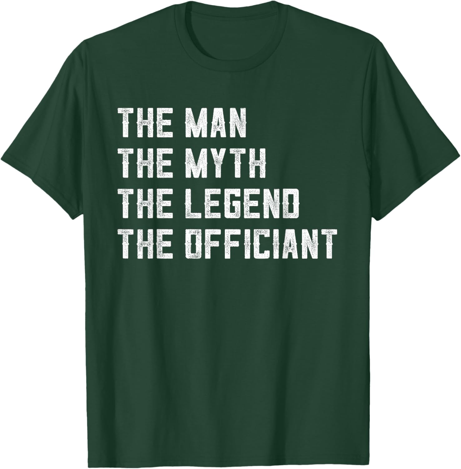 The Man Myth Legend Officiant Dad Ordained Minister T-Shirt - T-Shirt | Forest