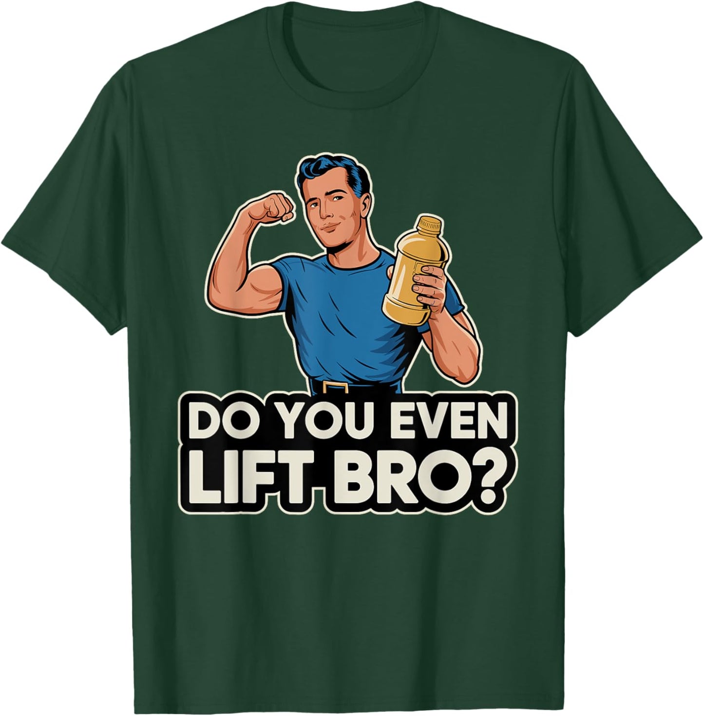 Do You Even Lift Bro T-Shirt - T-Shirt | Forest