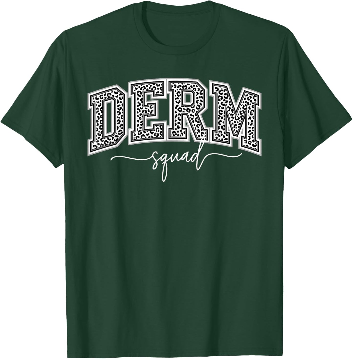 Cosmetic Dermatology Team Shirt Women, Leopard Derm Squad T-Shirt - T-Shirt | Forest