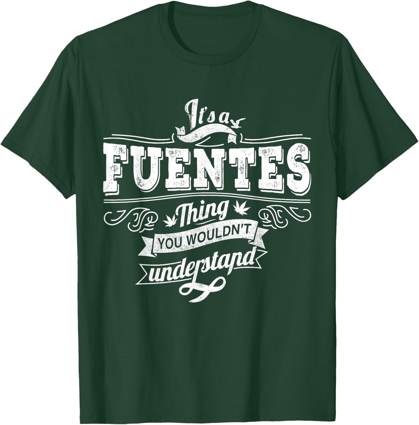 It's A FUENTES Thing You Wouldn't Understand Family Name T-Shirt - T-Shirt | Forest