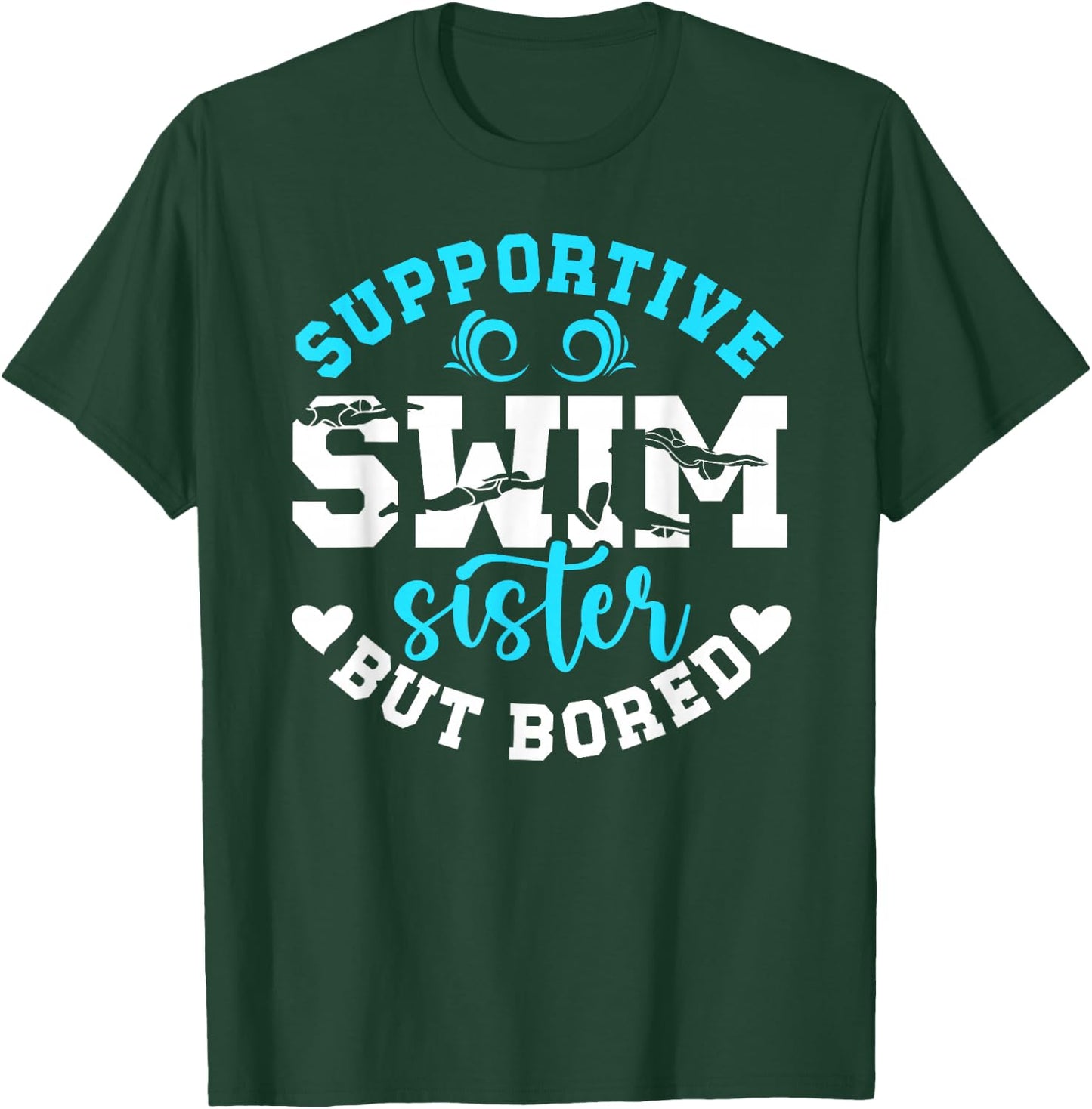 Swim Sister Supportive Swimming Sister Of A Swimmer Sis T-Shirt - T-Shirt | Forest
