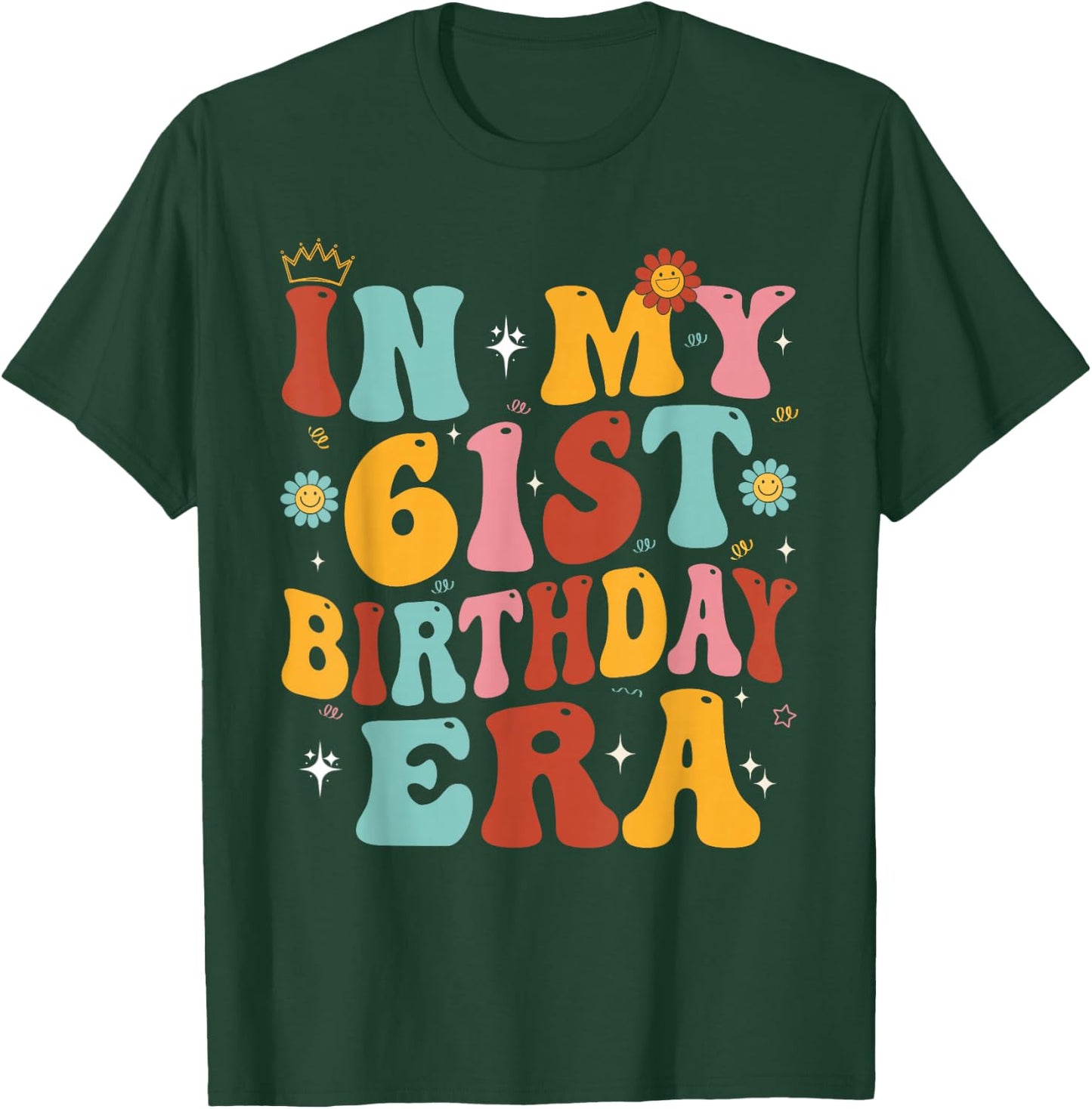 In My 61st Birthday Era Groovy Sixty - One 61 Years Old T-Shirt - T-Shirt | Forest