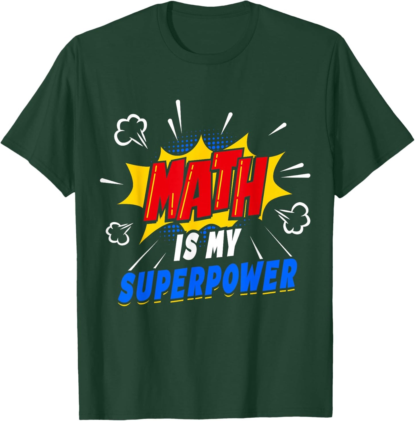 Math Is My Superpower Math Love Education Teacher T-Shirt - T-Shirt | Forest