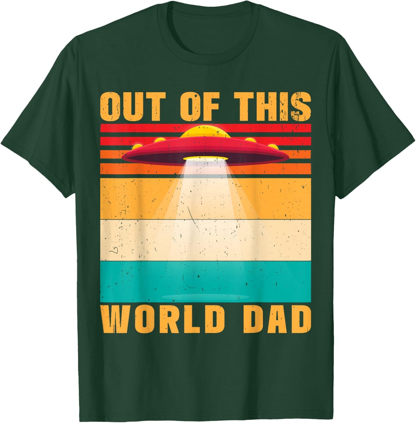 Out Of This World Dad Alien Father's Day T-Shirt - T-Shirt | Forest