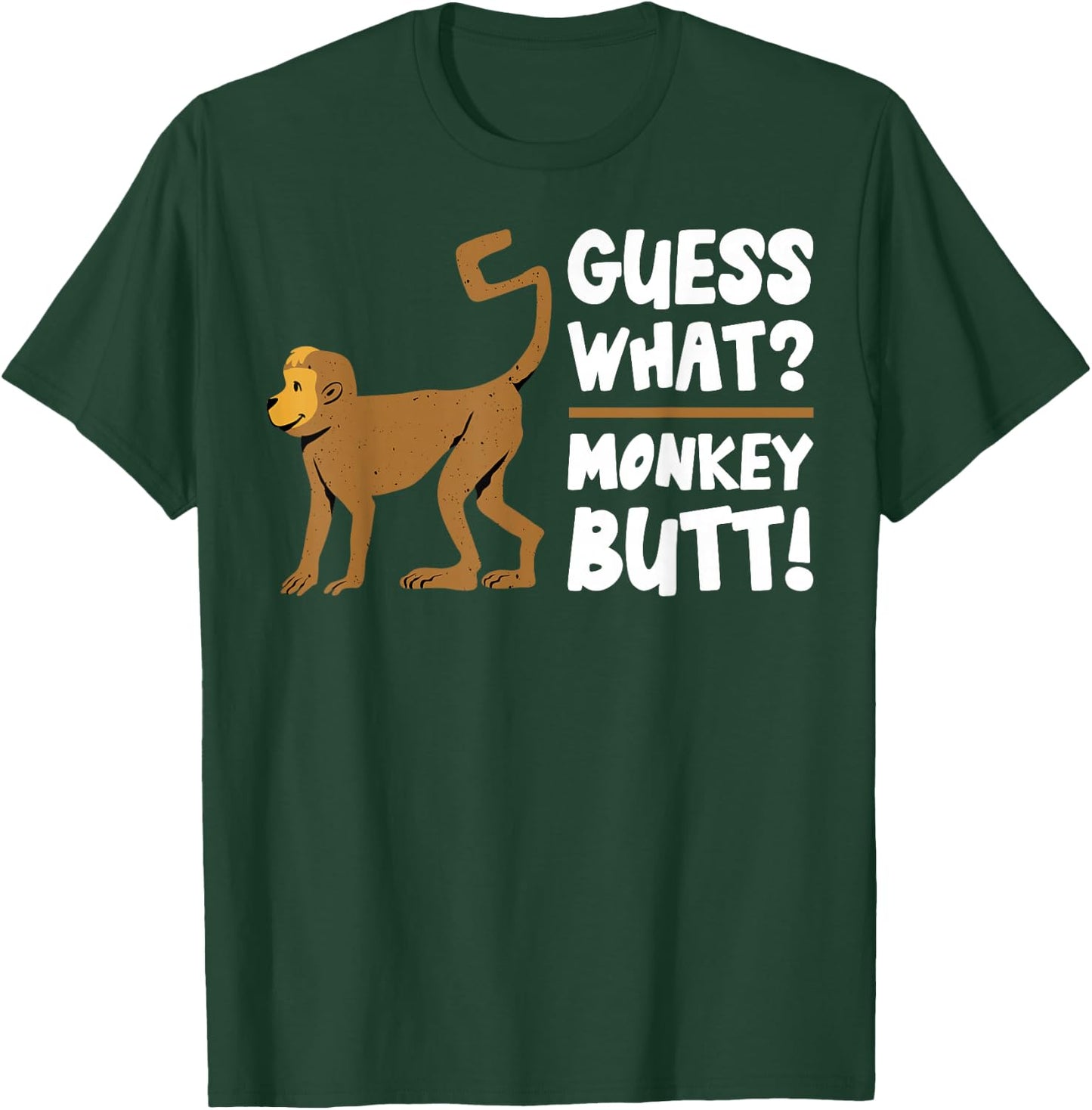Guess What Monkey Butt Funny Monkey's Butts Monkeys Joke Gag T-Shirt - T-Shirt | Forest