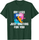 My Legs Hurt Waiting For You - Marathon Spectator Support T-Shirt - T-Shirt | Forest
