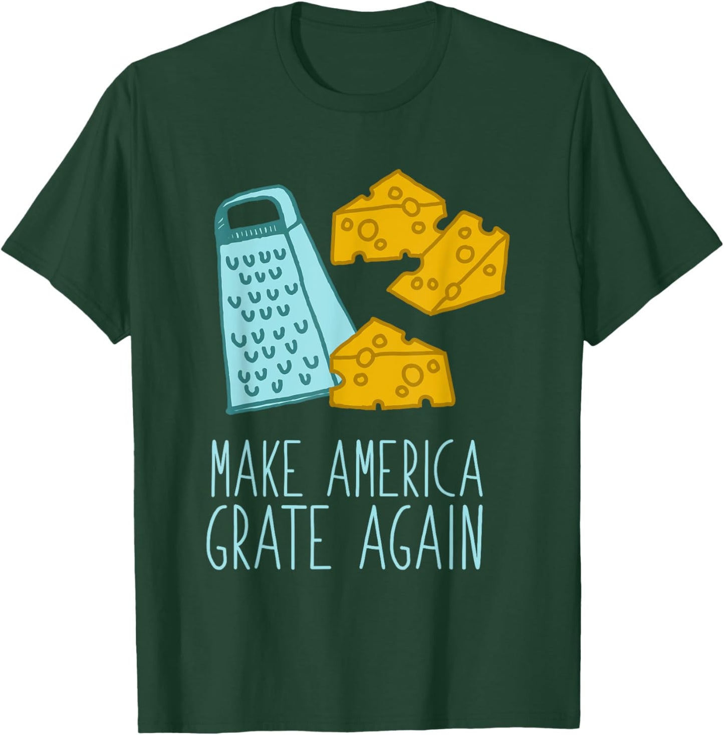 Punny Make America Grate Again T-Shirt - T-Shirt | Forest