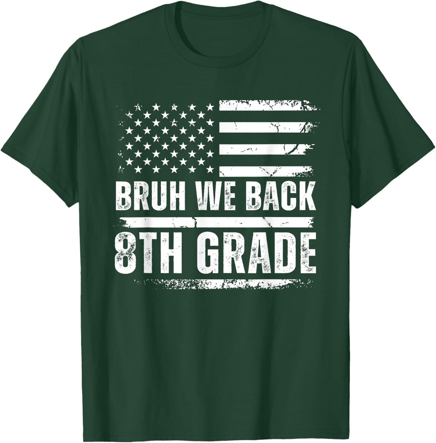 Bruh We Back 8th Grade Back To School American Usa Flag T-Shirt - T-Shirt | Forest