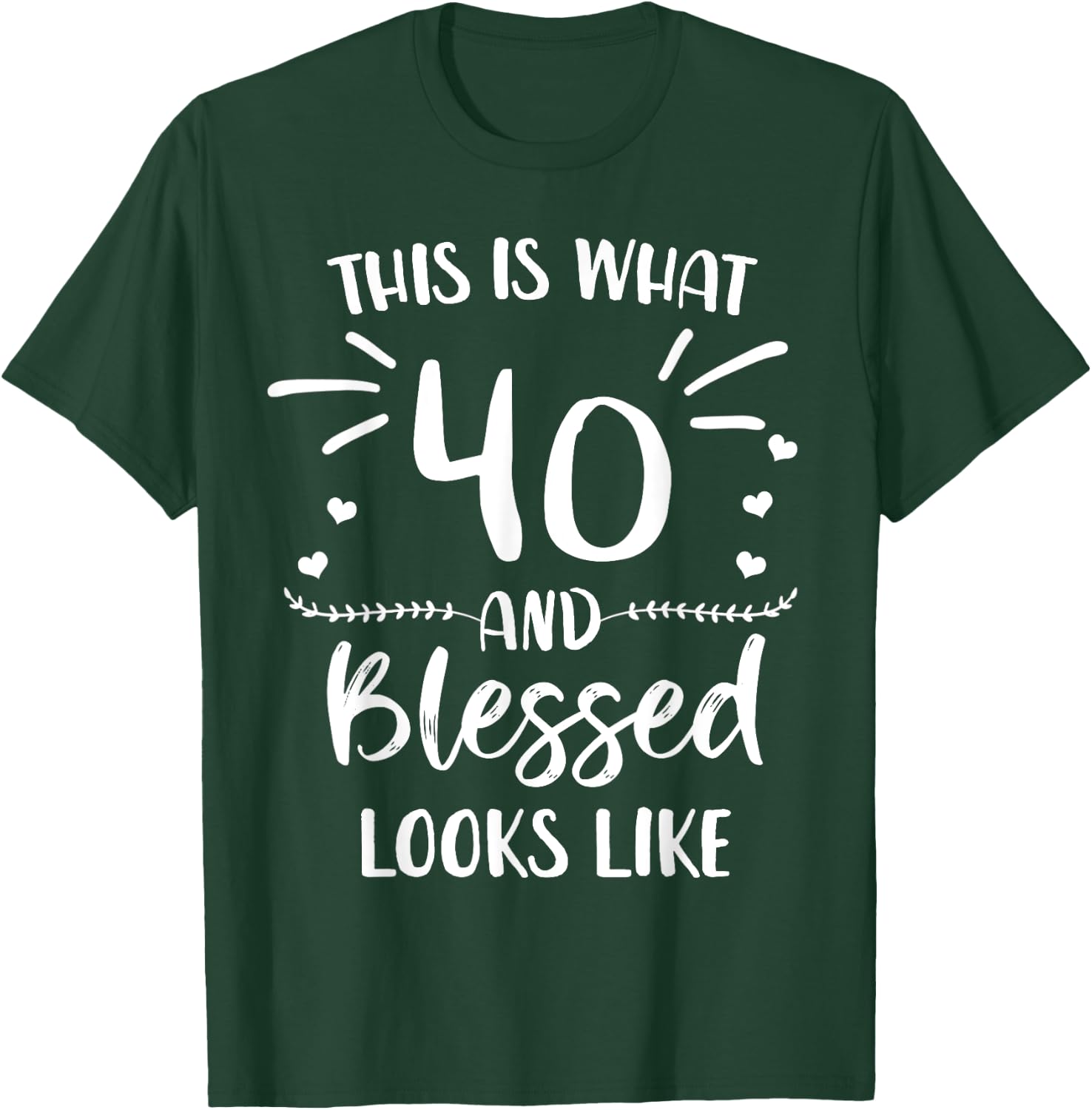 40 and Blessed 40th Birthday Christian Cute Religious T-Shirt - T-Shirt | Forest