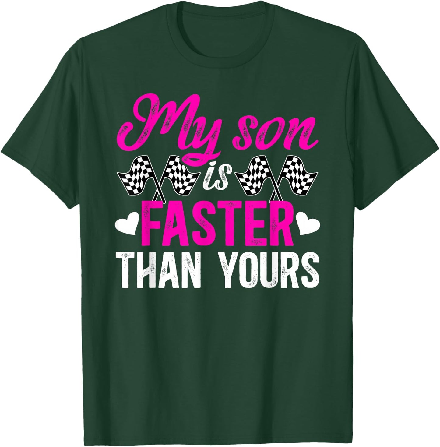 My Son Is Faster Racing Mom Of A Racer Mama Racing Mother T-Shirt - T-Shirt | Forest