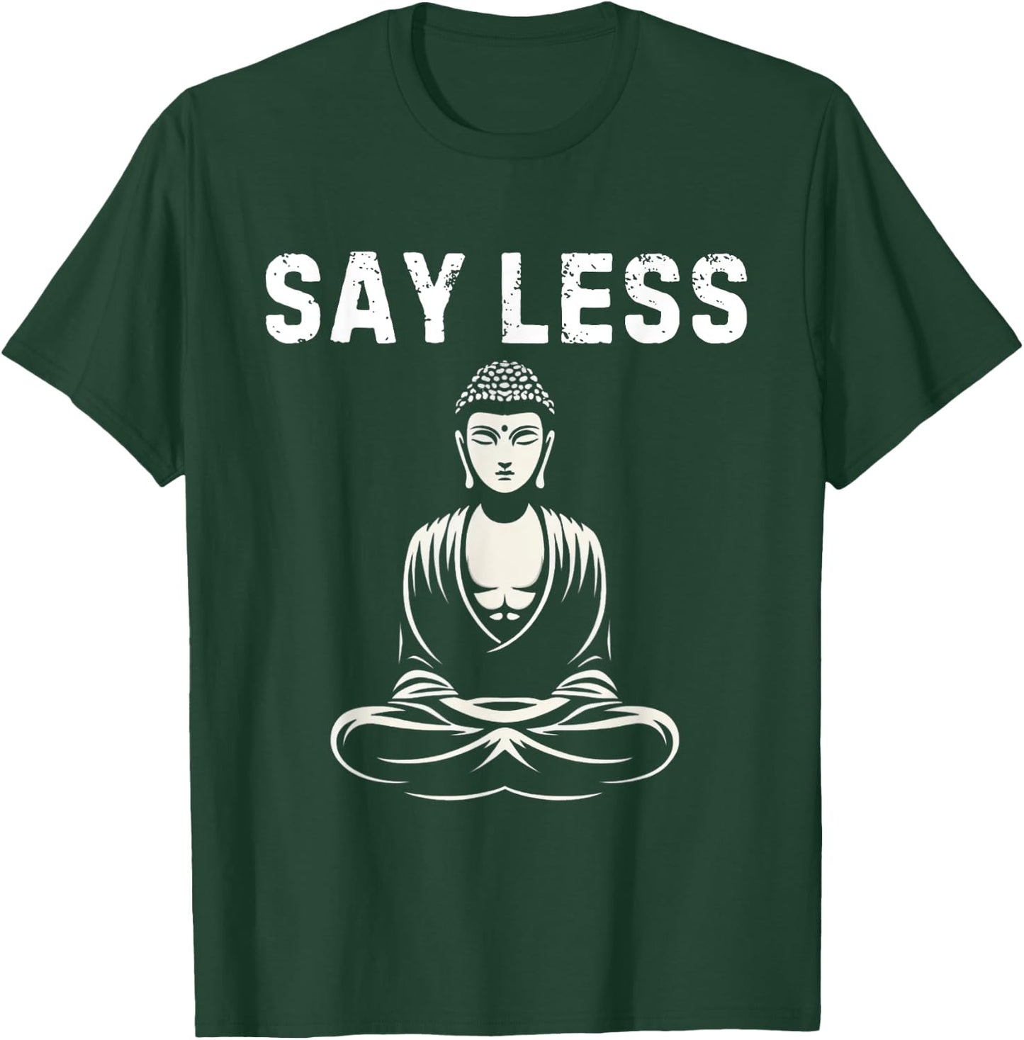 Say Less Zen Buddha Meditating Funny Z Generation Slang T-Shirt - T-Shirt | Forest