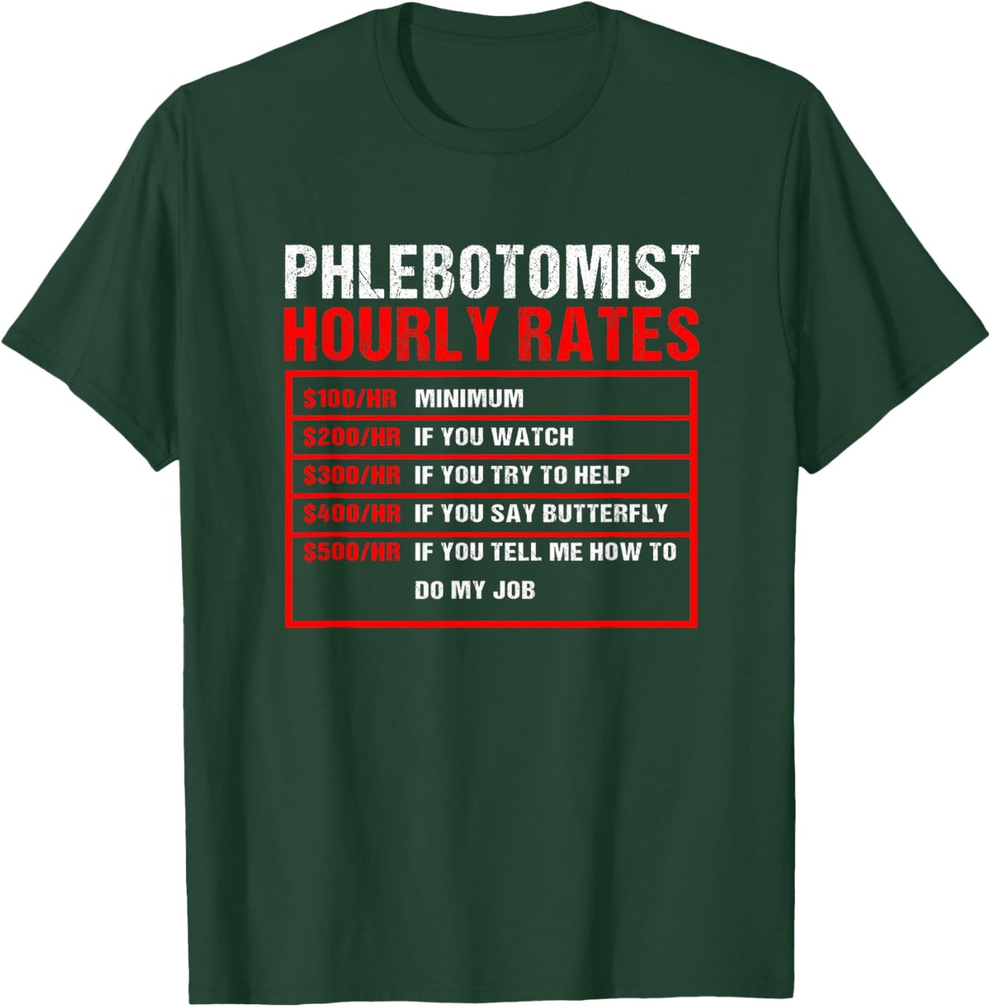 Phlebotomy Tech Phlebotomist Hourly Rates T-Shirt - T-Shirt | Forest
