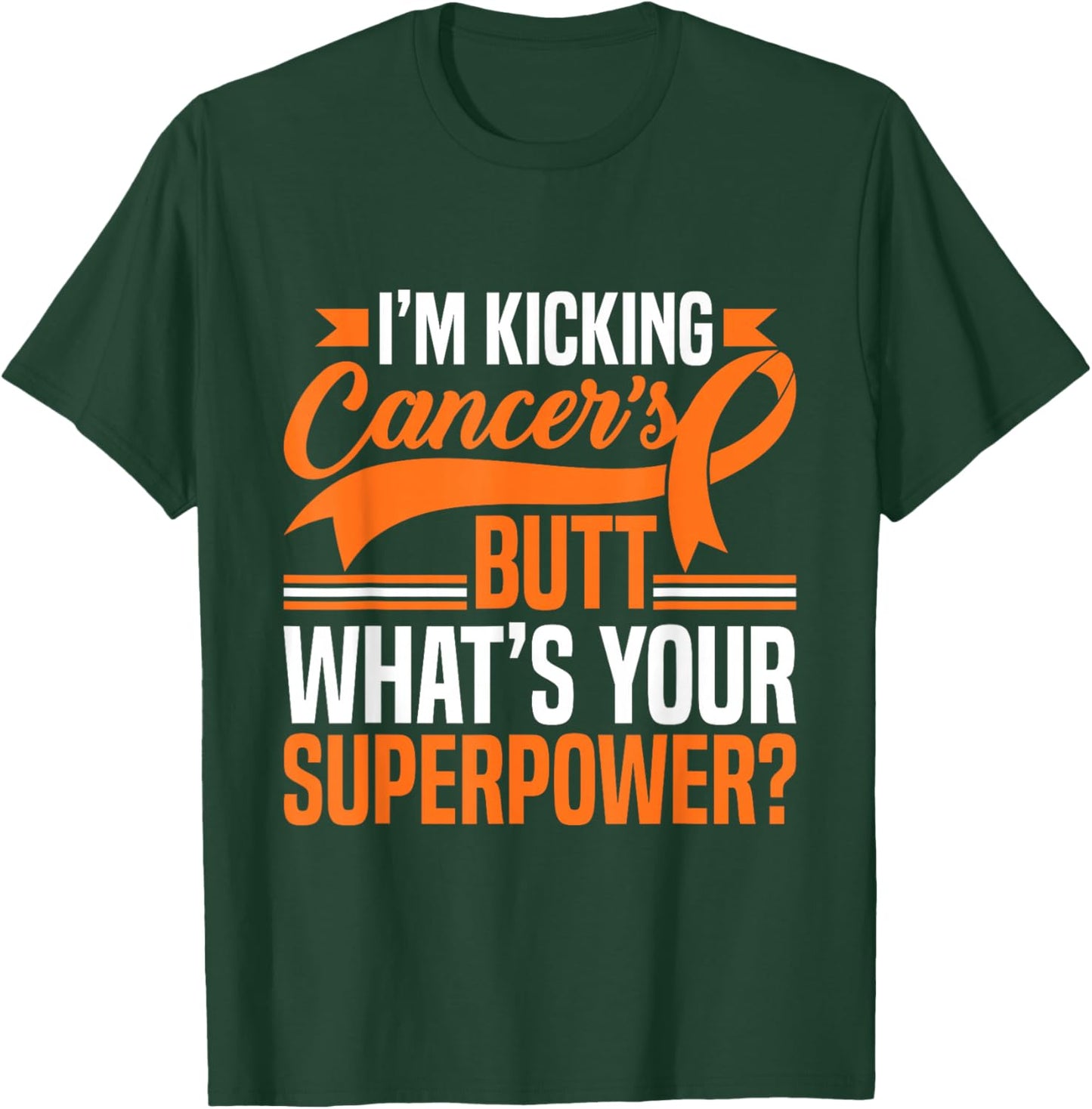 Kicking Cancers Butt Superpower Kidney Cancer Awareness T-Shirt - T-Shirt | Forest