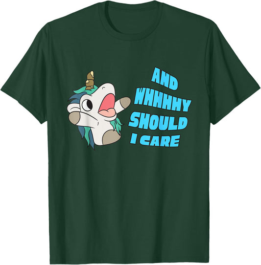 Why Should I Care Unicorn Gifts Funny Sarcastic T-Shirt - T-Shirt | Forest