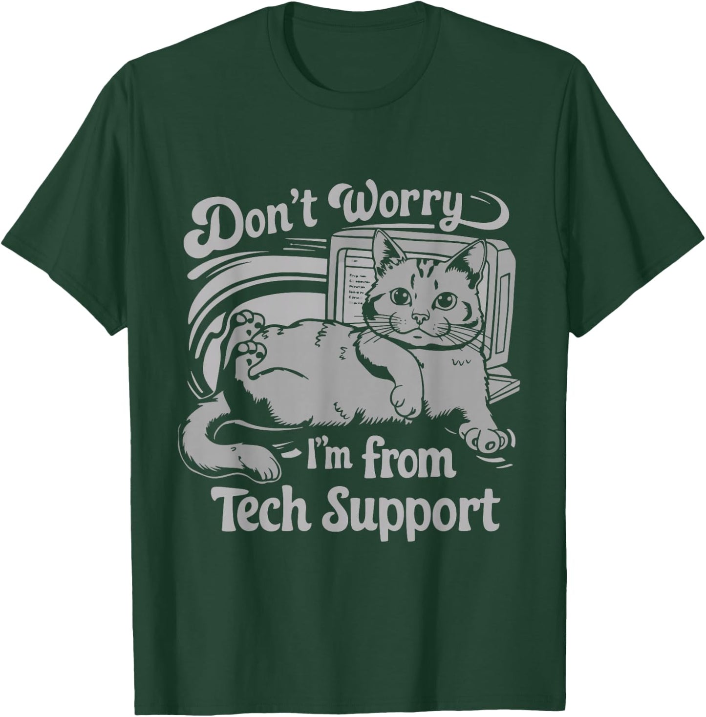 Don't Worry I'm From Tech Support Cat T-Shirt - T-Shirt | Forest