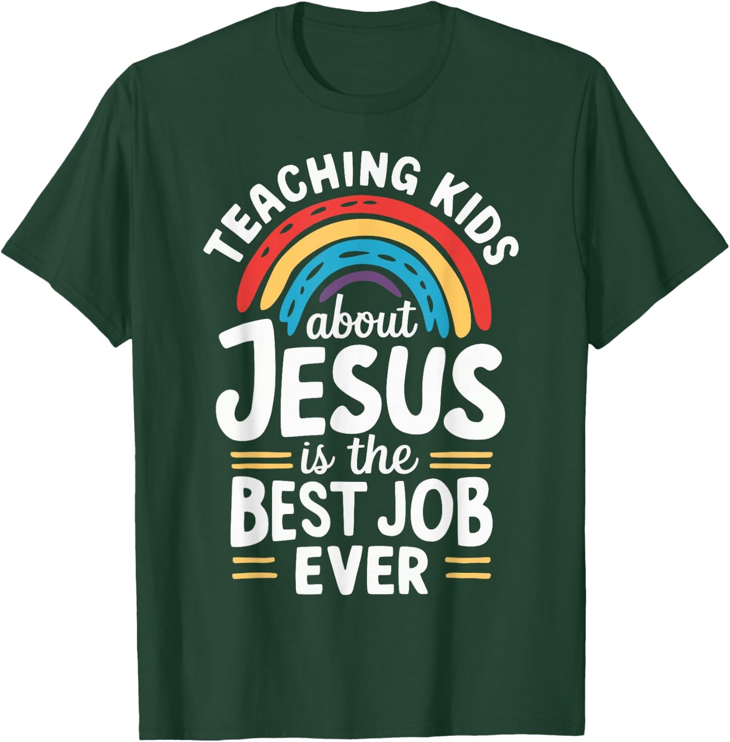 Teaching Kids About Jesus Is The Best Job Ever T-Shirt - T-Shirt | Forest