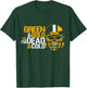 Green & Gold Till I'm Dead & Cold T-Shirt - T-Shirt | Forest