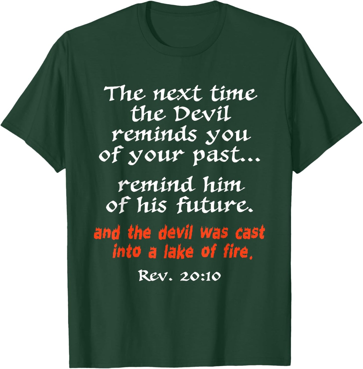 The Next Time The Devil Reminds You Of Your Past T-Shirt - T-Shirt | Forest