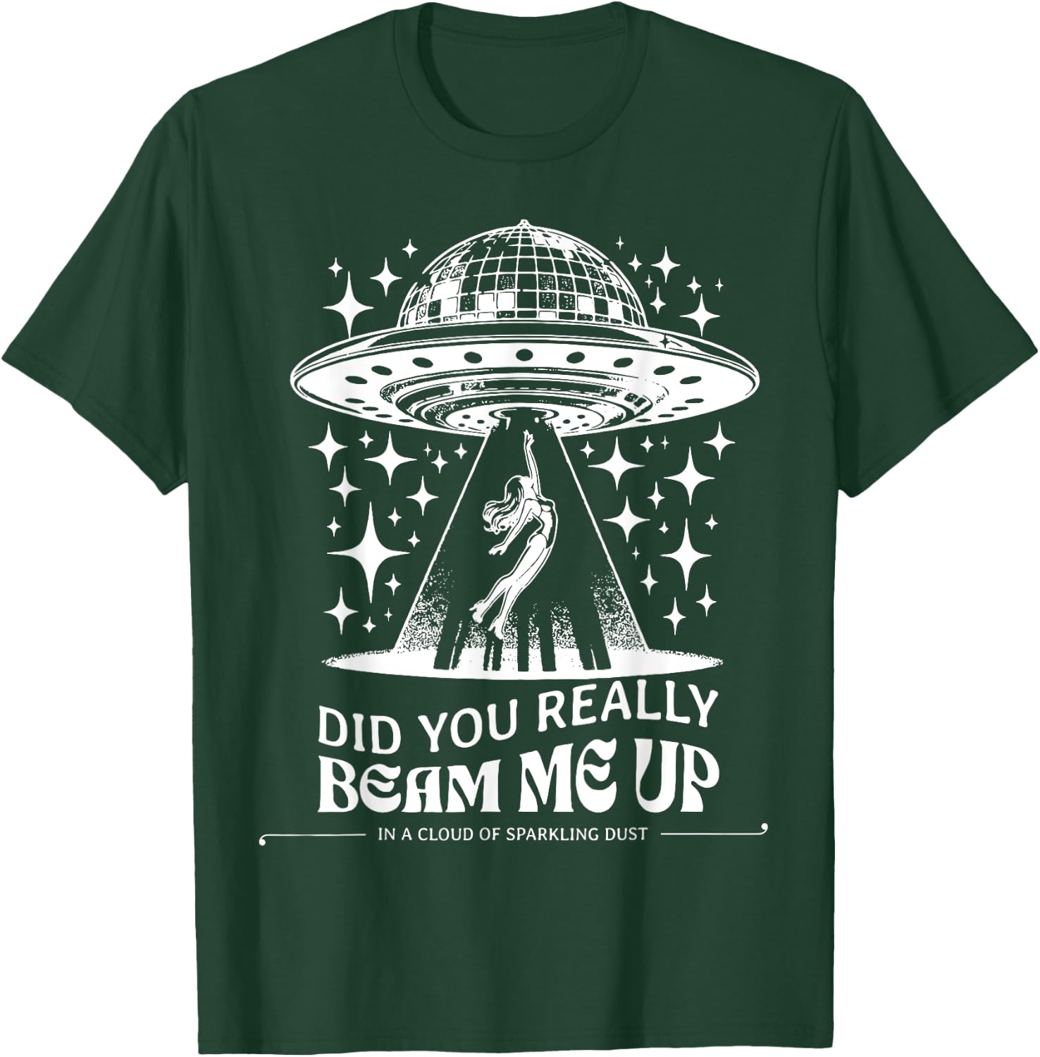 Did You Really Beam Me Up T-Shirt - T-Shirt | Forest