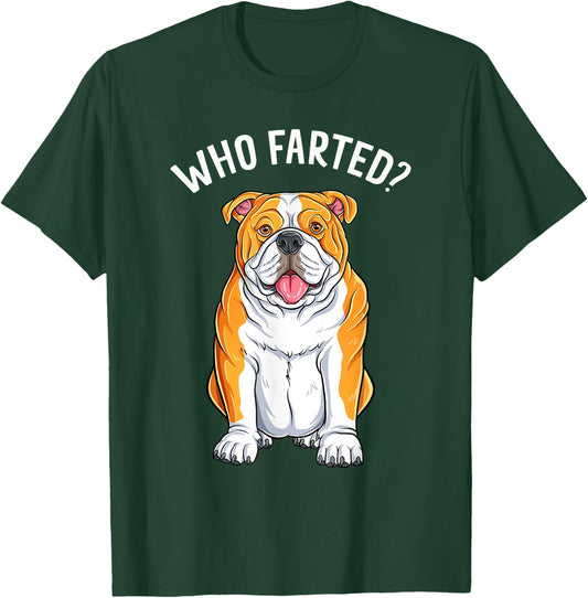 English Bulldog Who Farted Funny Humor Dog Lover T-Shirt - T-Shirt | Forest