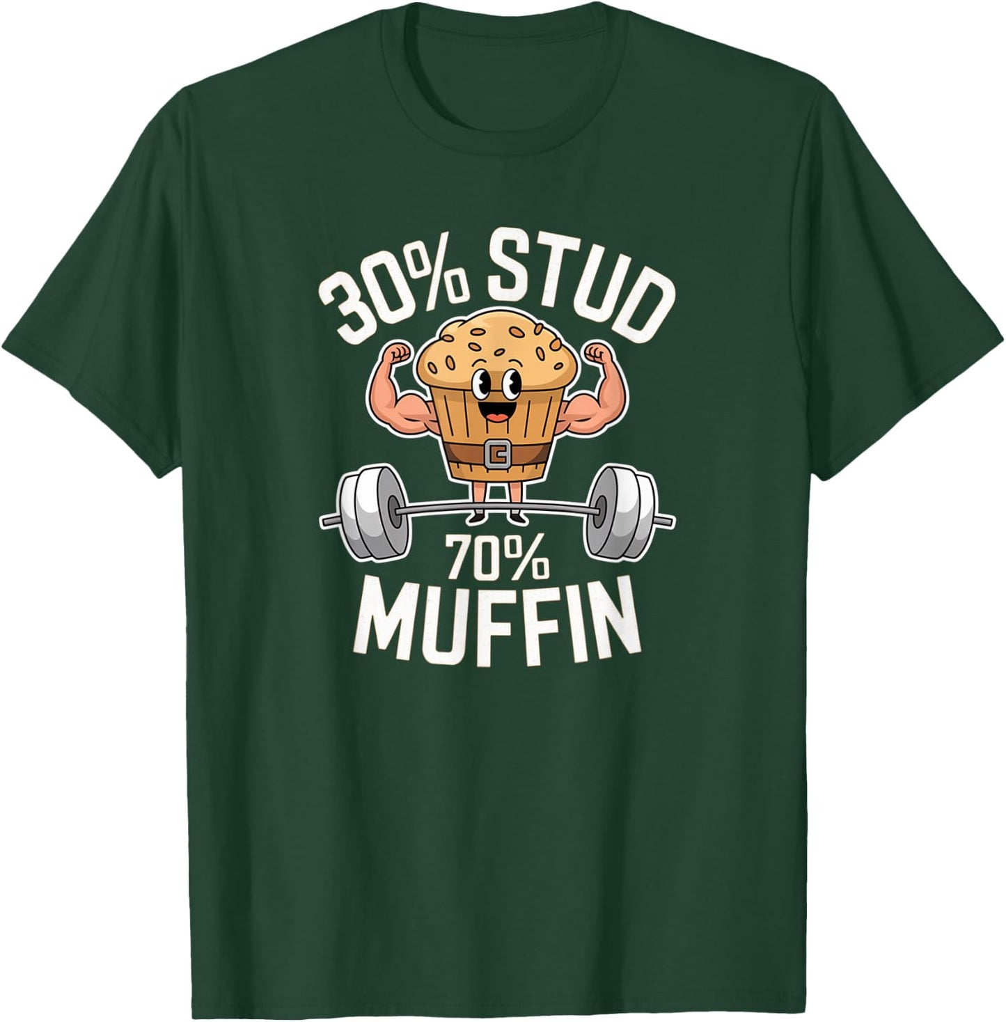 30% Stud 70% Muffin - 30 Percent Stud 70 Percent Muffin T-Shirt - T-Shirt | Forest