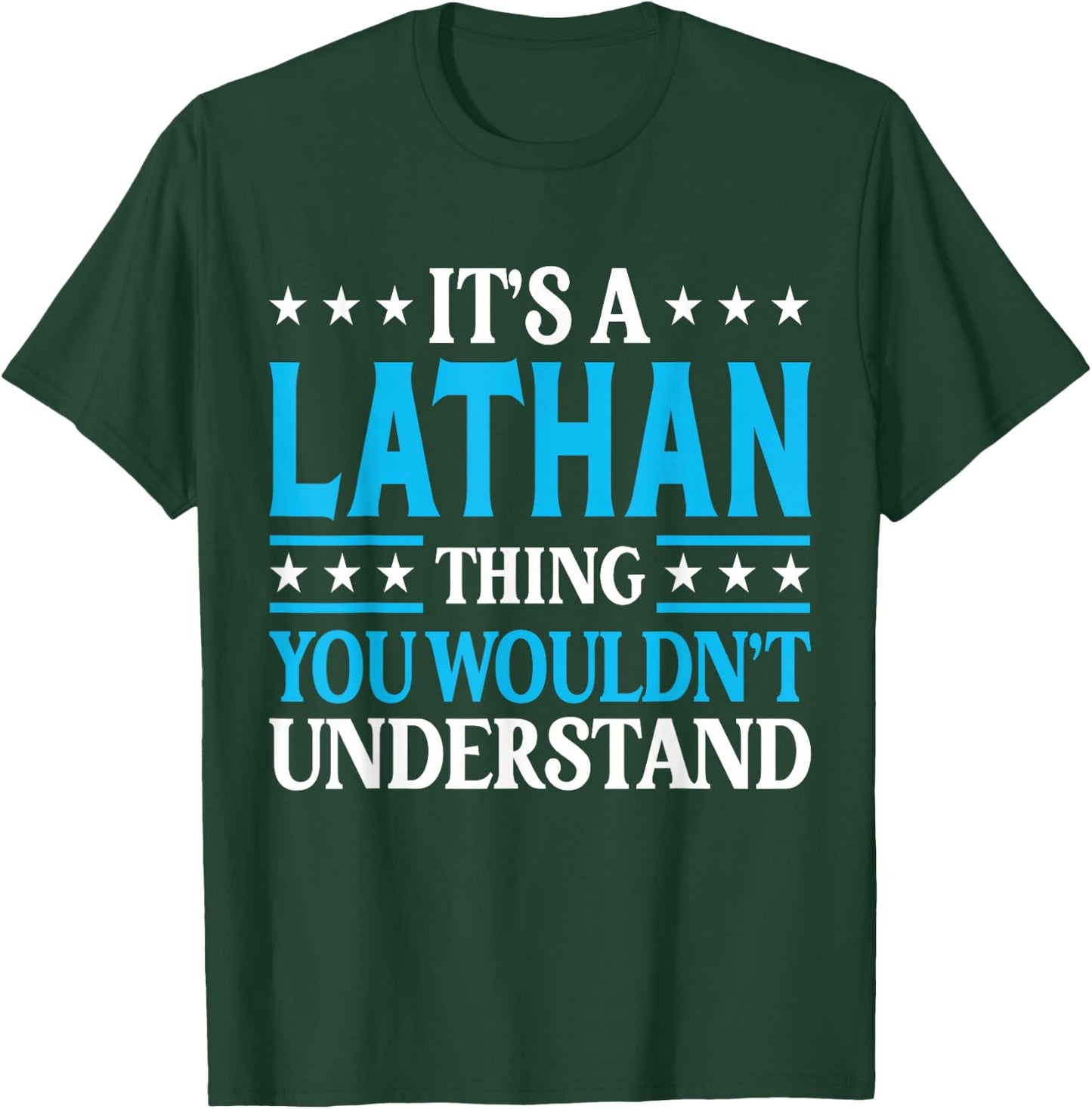 Lathan Thing Wouldn't Understand Personal Name Lathan T-Shirt - T-Shirt | Forest