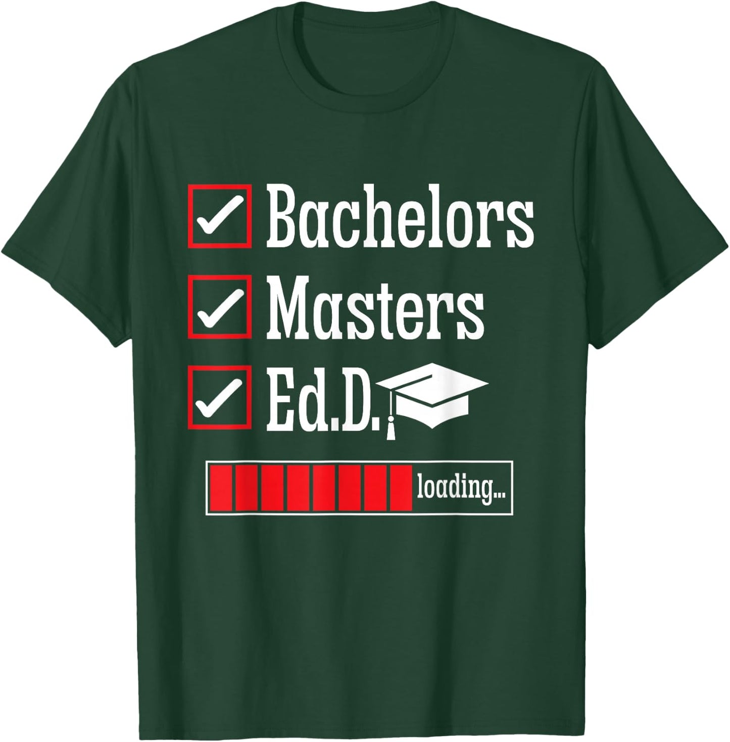 Ed.D. Doctorate Graduation Loading Doctor of Education T-Shirt - T-Shirt | Forest