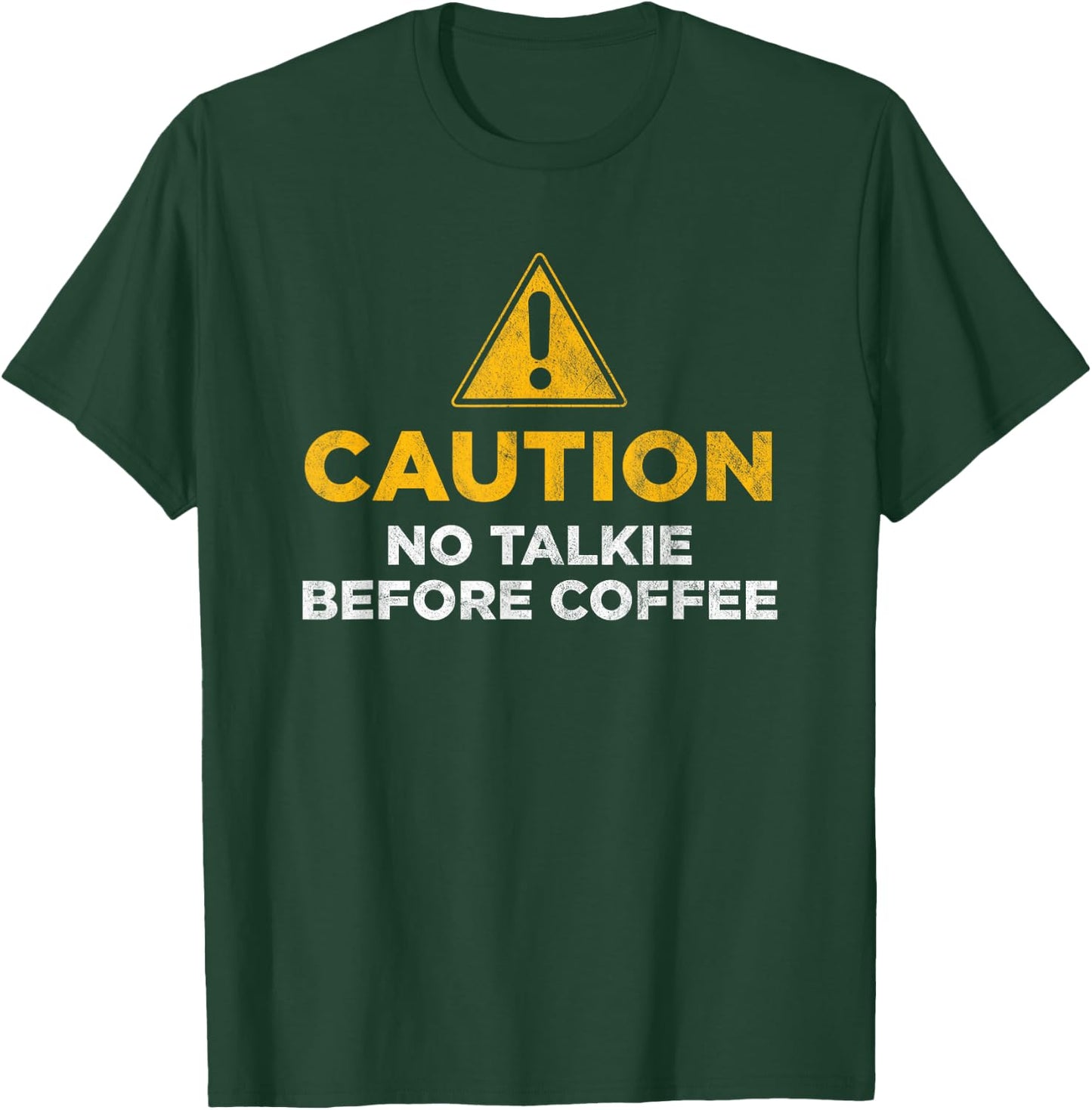 Caution No Talkie Before Coffee T-Shirt - T-Shirt | Forest