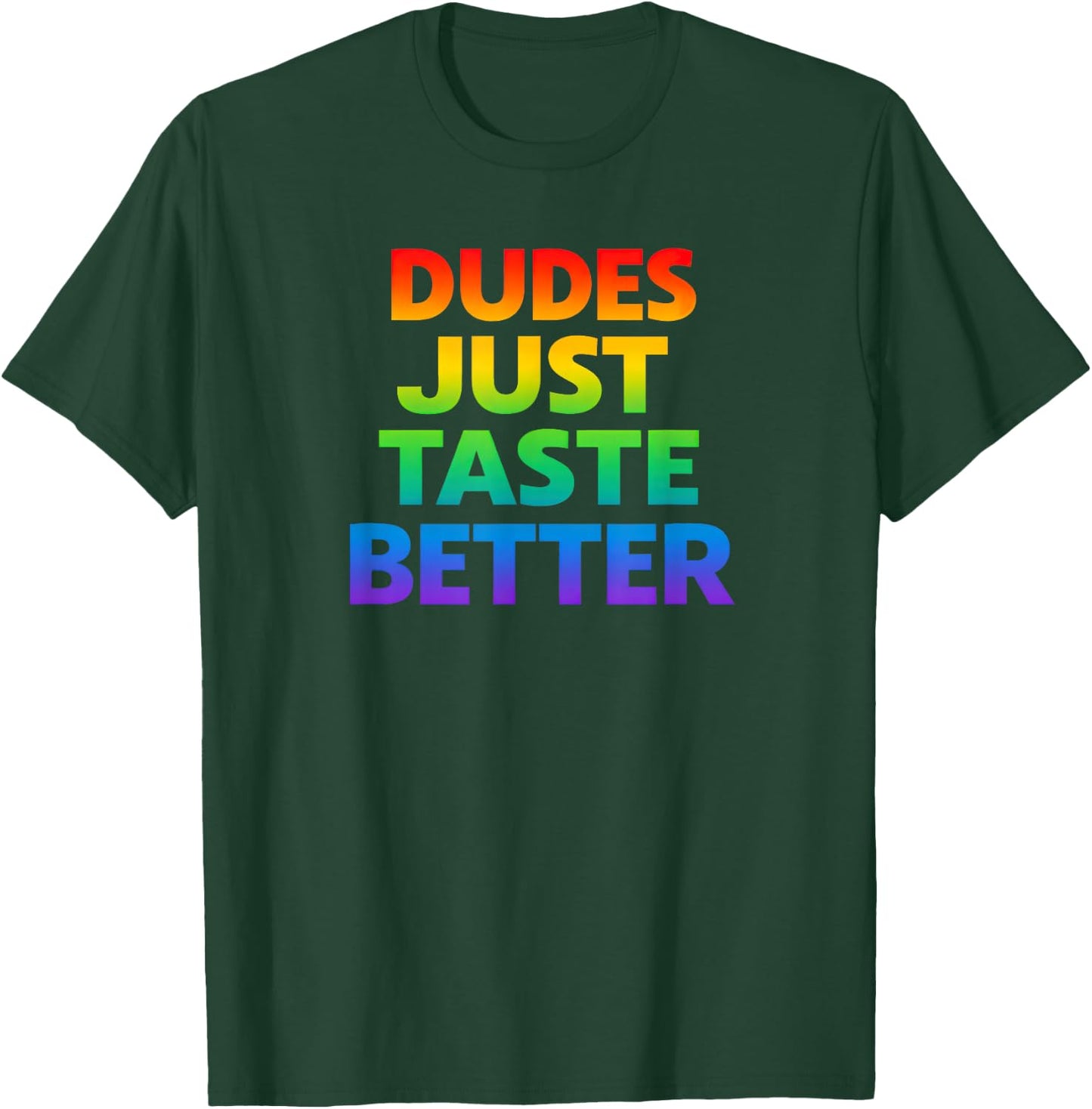 Gay Dudes Just Taste Better Rainbow Pride Flag LGBTQ T-Shirt - T-Shirt | Forest