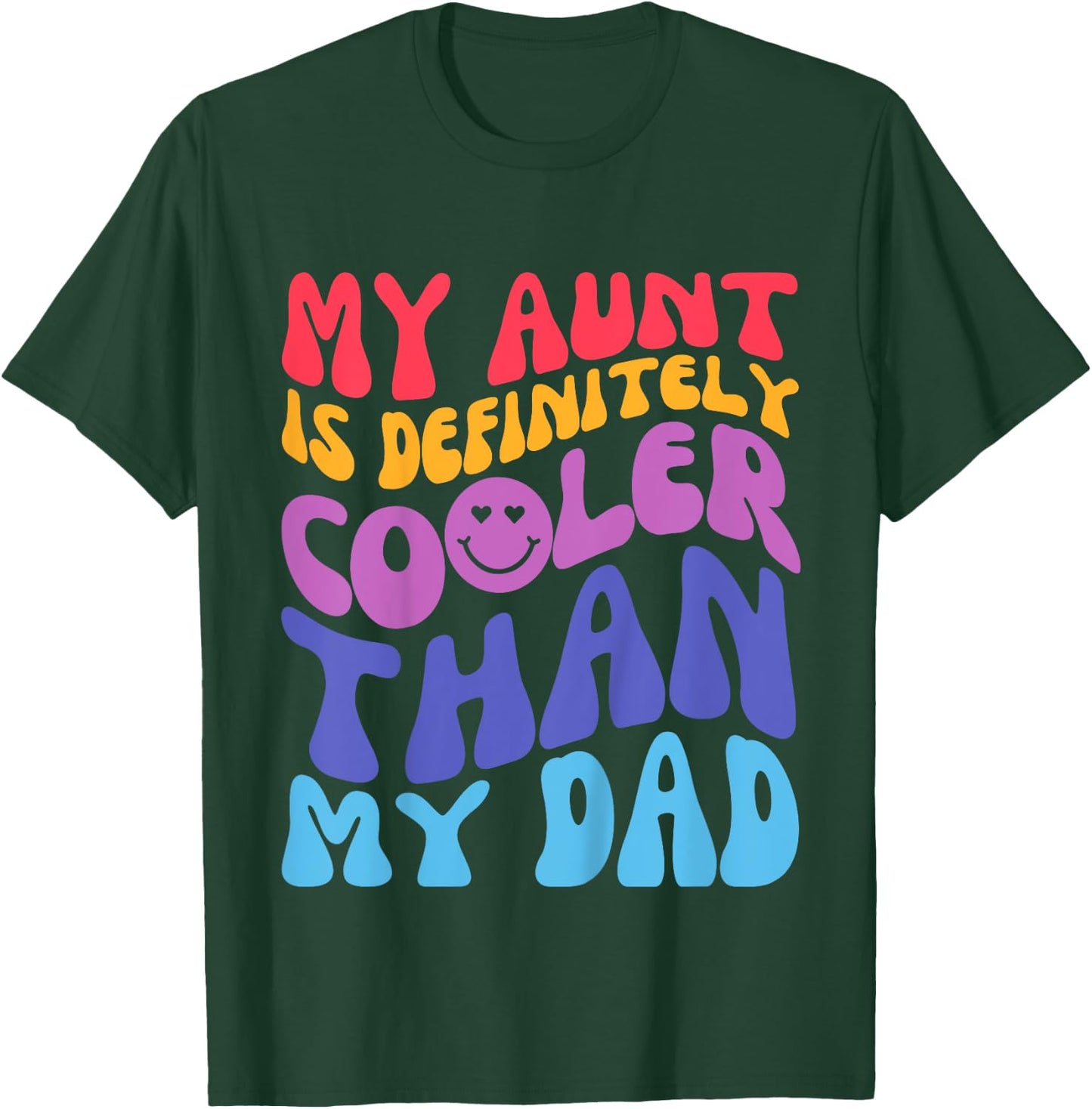 Kids My Aunt Is Definitely Cooler Than My Dad Groovy Toddlers T-Shirt - T-Shirt | Forest