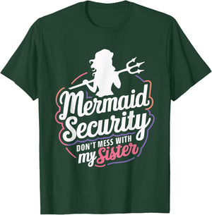 Mermaid Security Don't Mess With My Mermaid T-Shirt - T-Shirt | Forest