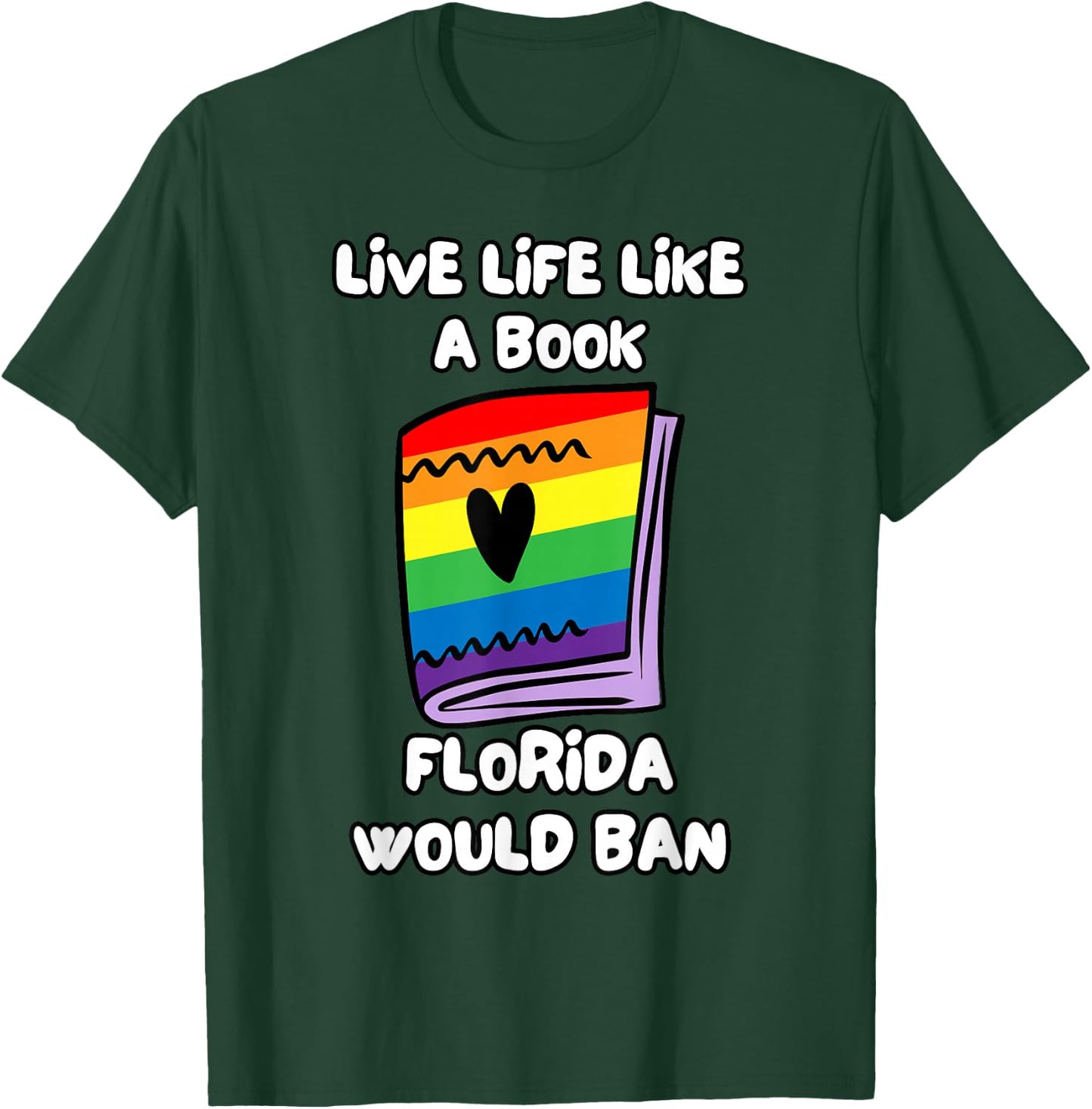 Live Life Like A Book Florida Would Ban T-Shirt - T-Shirt | Forest