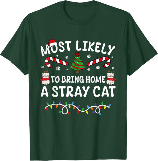 Most Likely To Bring Home A Stray Cat Matching Christmas Women Kids T-Shirt - T-Shirt | Forest
