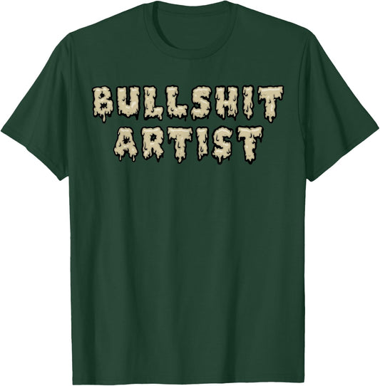 Bullshit Artist T-Shirt - T-Shirt | Forest