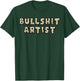 Bullshit Artist T-Shirt - T-Shirt | Forest