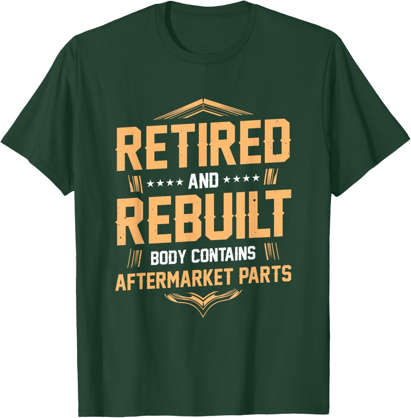 Retired and Rebuilt Body Contains Aftermarket Parts T-Shirt - T-Shirt | Forest