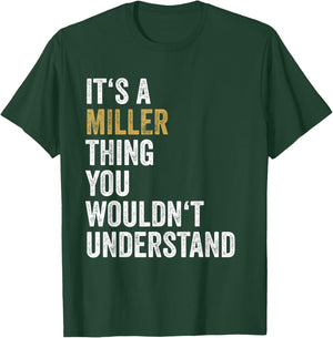 Its A Miller Thing You Wouldnt Understand Family Name T-Shirt - T-Shirt | Forest