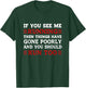 If You See me Running Then Things Have Gone Poorly T-Shirt - T-Shirt | Forest