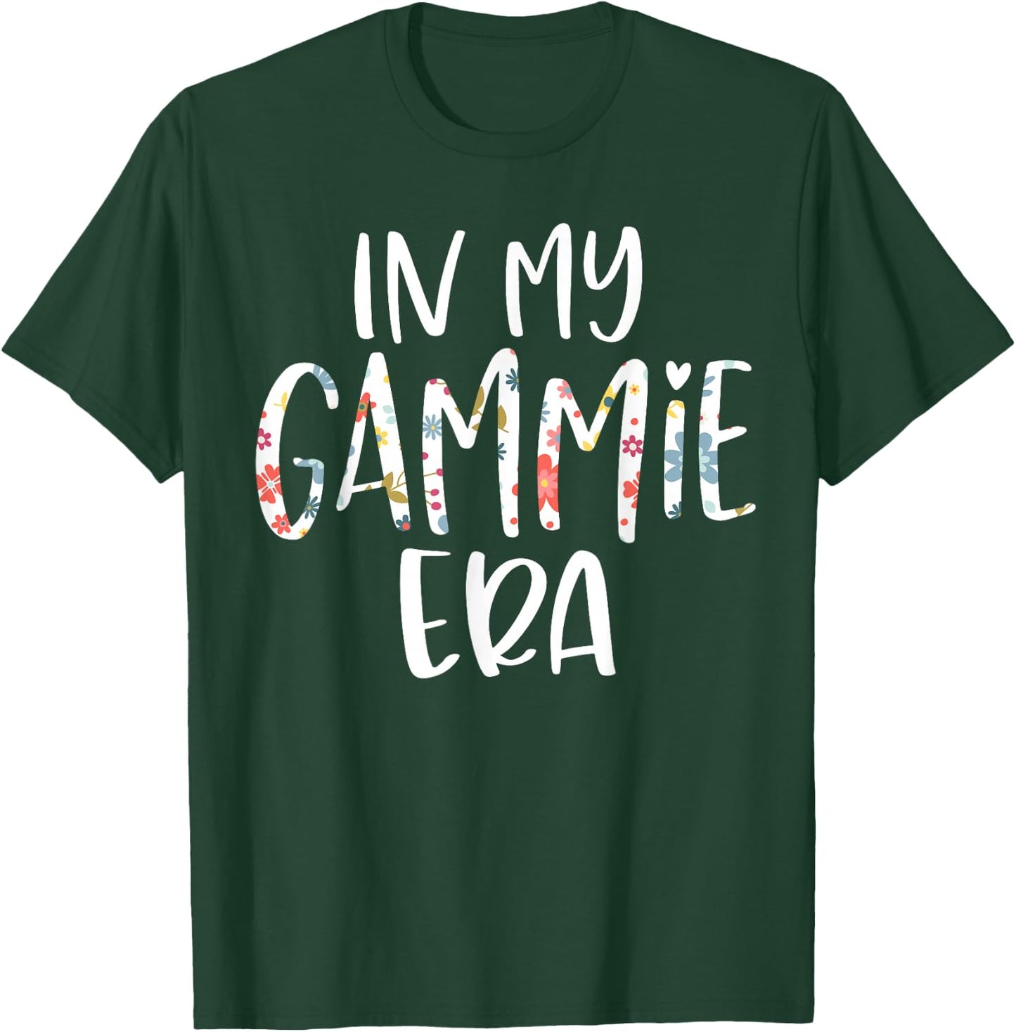 In My Gammie Era Flower Letter Floral Cute Gifts For Gammie T-Shirt - T-Shirt | Forest