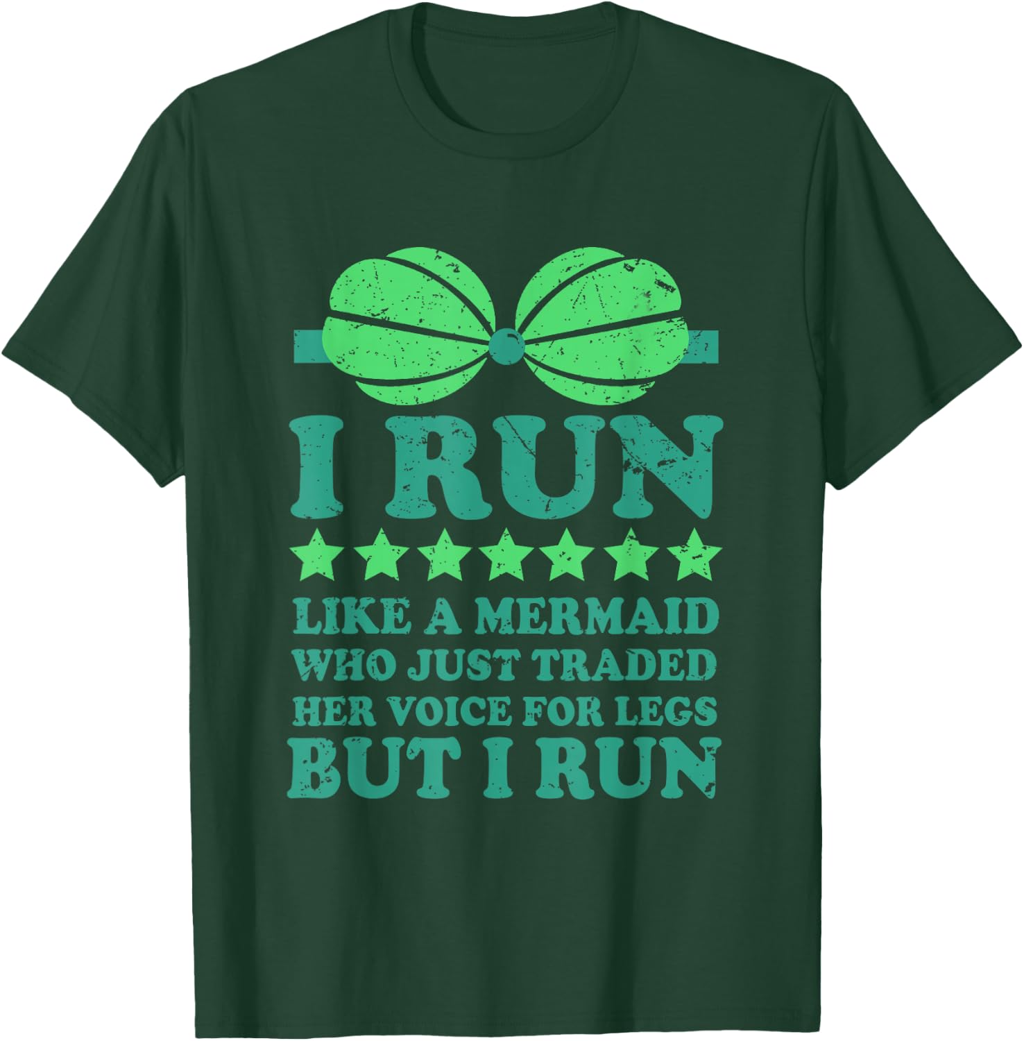Running : I Run Like A Mermaid Who Traded Her Voice T-Shirt - T-Shirt | Forest