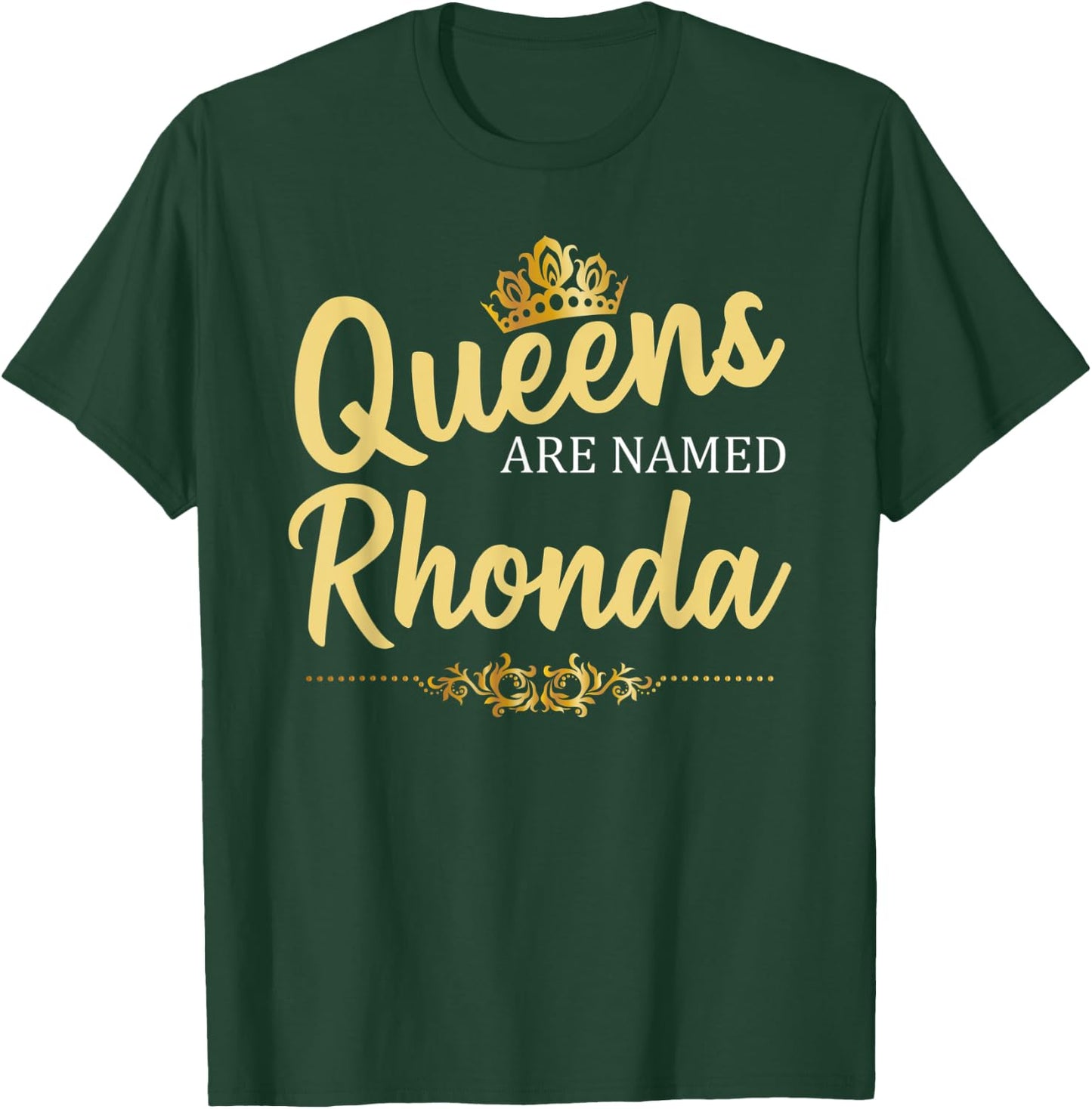 Queens Are Named RHONDA Personalized Funny Birthday Gift T-Shirt - T-Shirt | Forest