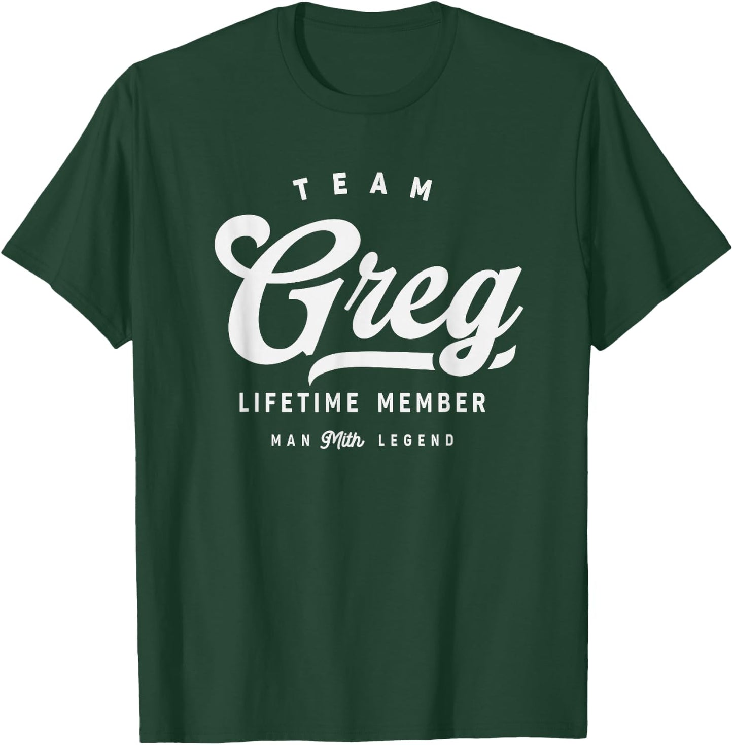 Team Greg Lifetime Member Funny Name Greg T-Shirt - T-Shirt | Forest