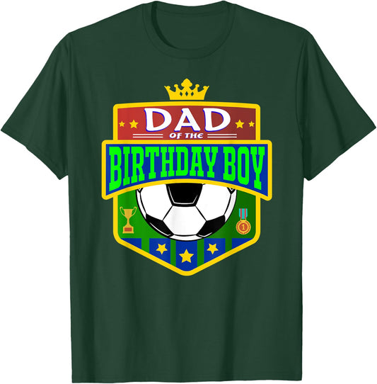 Dad Of The Birthday Boy Soccer Dad For Birthday Boy T-Shirt - T-Shirt | Forest