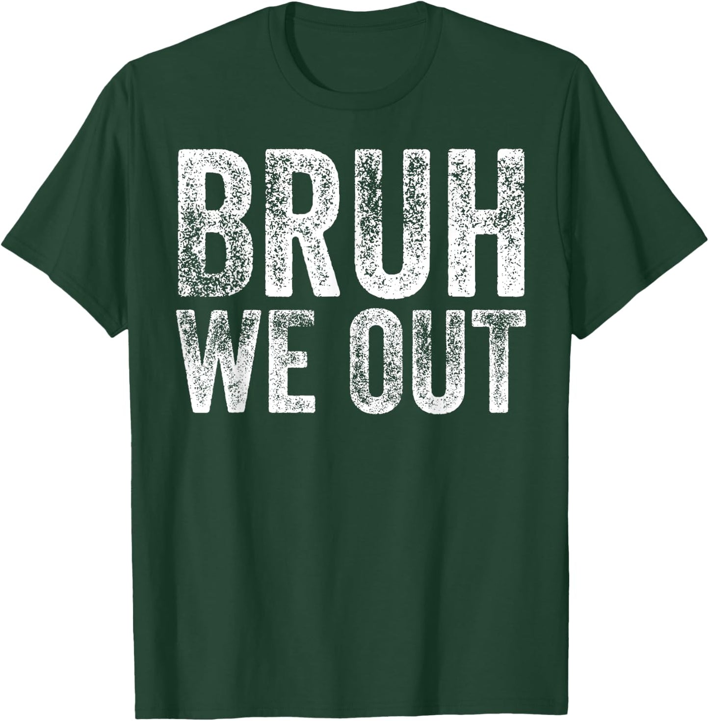 BRUH WE OUT GRADUATE Happy Graduation Student Retro Vintage T-Shirt - T-Shirt | Forest
